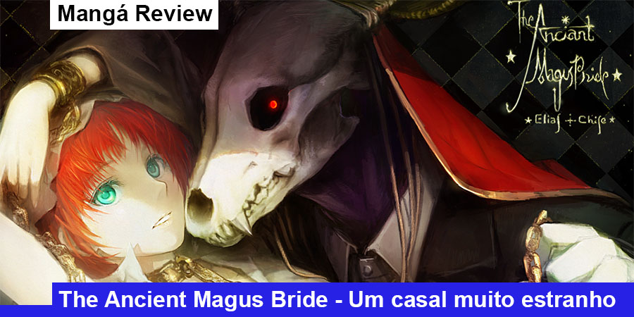 Mahou Tsukai no Yome: The Ancient Magus Bride - Uma fantasia